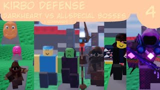 1 DARKHEART VS SPECIAL BOSSES | Roblox Kirbo Defense