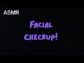 [ASMR] Facial Checkup with Dr. Ravor (mfa)