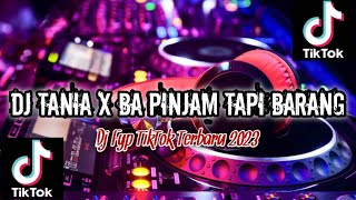 DJ TANIA X BA PINJAM TAPI BARANG FYP TIKTOK FULL BEAT Yang Kalian Cari