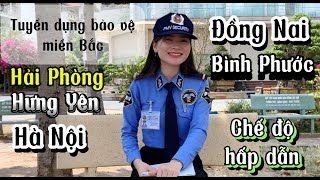 Tuyển dụng bảo vệ miền Bắc và các tỉnh Đông Nam Bộ | Chế độ hấp dẫn, bao  cơm và có nhà ở miễn phí