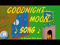 Goodnight Moon Song A Bedtime Classic For Sweet Dreams 