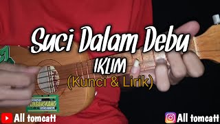 Suci dalam debu - IKLIM ukulele senar 4 cover All tomcatt