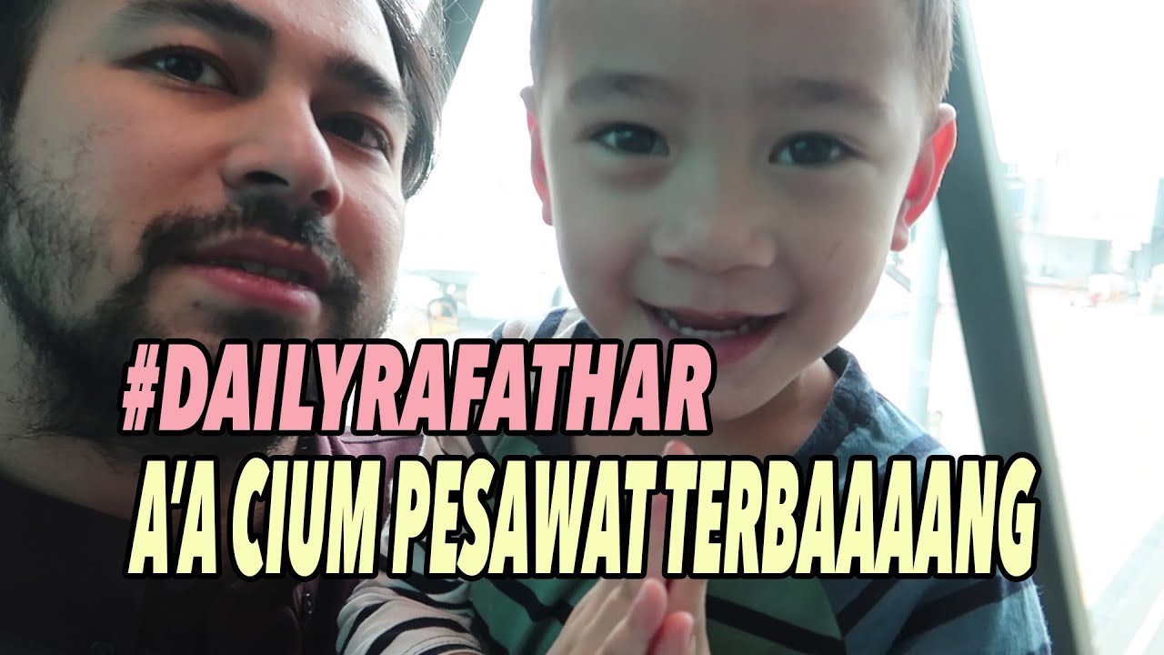 RAFATHAR CIUM PESAWAT TERBAAAAAAAAAAANG #DAILYRAFATHAR