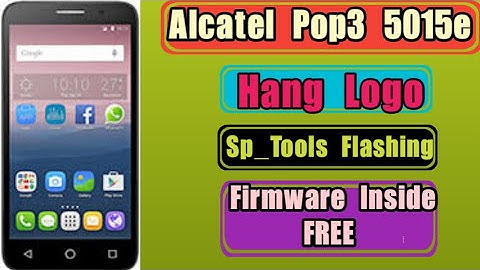 Alcatel Pop3 5015e Hang Logo||Flashing Sp_Tools Fix||Firmware and Tools Inside FREE