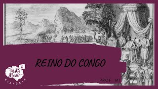 REINO DO CONGO - Reinos Africanos - Ensino Fundamental