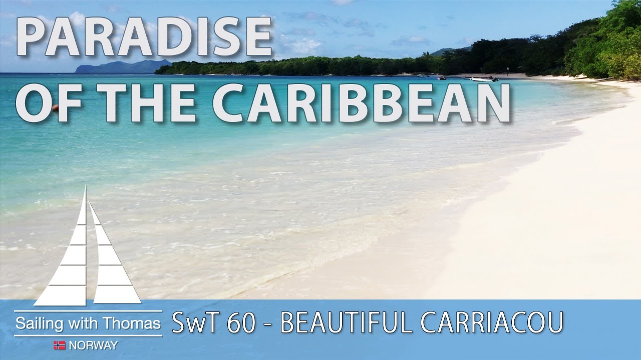 PARADISE OF THE CARIBBEAN  – SwT 60 Carriacou