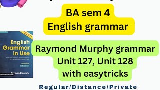 #PUP#BA sem 4 #Unit-127#Unit-128#English grammar in use#Raymond Murphy