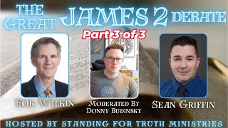 Sean Griffin (Kingdom in Context) versus Bob Wilkin (GES)  James 2 Debate  Part 3