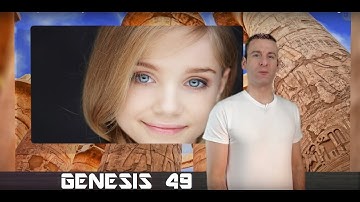 Genesis Chapter 49 Summary and What God Wants From Us