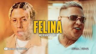 MC Ryan SP e WIU - Felina (Oldilla) 2022
