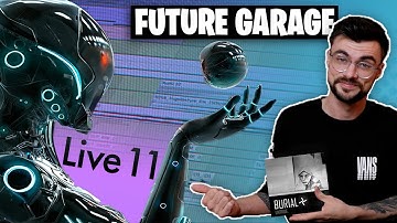 How To Make Future Garage in Live 11 | Burial, Synkro, Sorrow