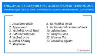 SHOLAWAT AL-BANJARI FULL ALBUM PILIHAN TERBAIK 2021