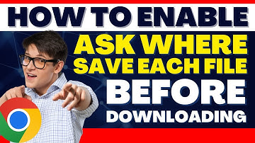 How To Enable Ask Where To Save Each File Before Downloading Chrome