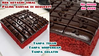 KEK KETAGIH VIRAL paling BANYAK di-REQUEST! TANPA TELUR jadi RED VELVET MOIST CAKE super MEWAH