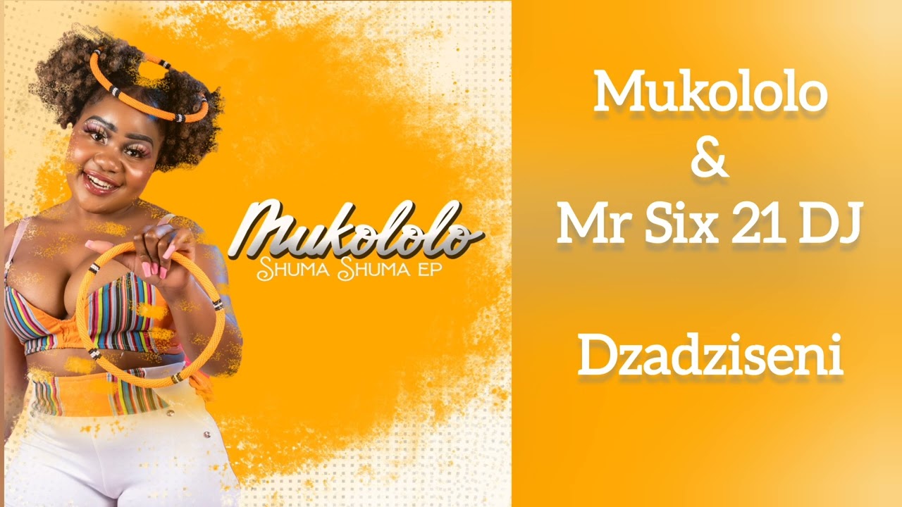 Mukololo & Mr Six21 DJ - Dzadziseni - YouTube