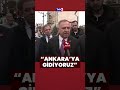 "ANKARA'YA GİDİYORUZ"