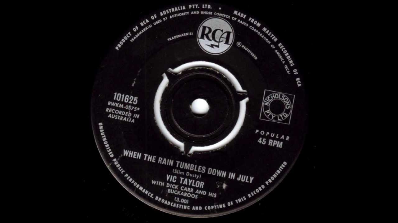 Vic Taylor When The Rain Tumbles Down In July YouTube Vic Taylor When The Rain Tumbles Down In July YouTube