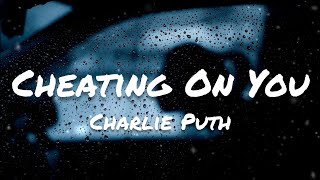 Charlie Puth - Cheating On You (Lyrics) @ZxVibeMusic