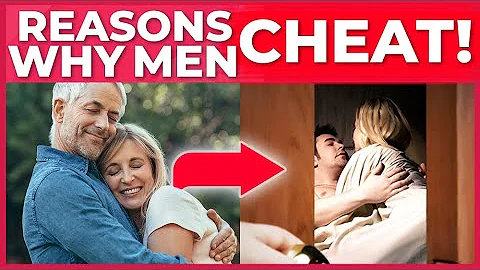 Top 3 Reasons Why Men Cheat