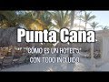 Punta cana cmo es un hotel todo incluido grand palladium hotels  resorts