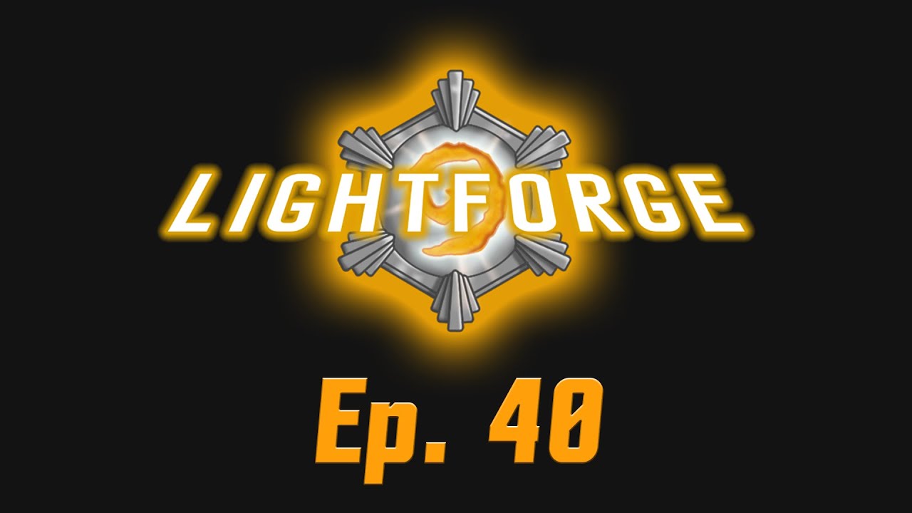 The Lightforge: Ep. 40: Who Needs Twos?