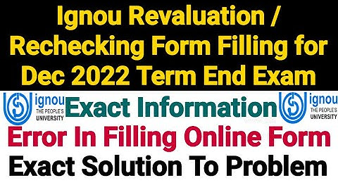 Ignou Revaluation Form Filling Error for Dec 2022 Term End Exam || Exact Solution
