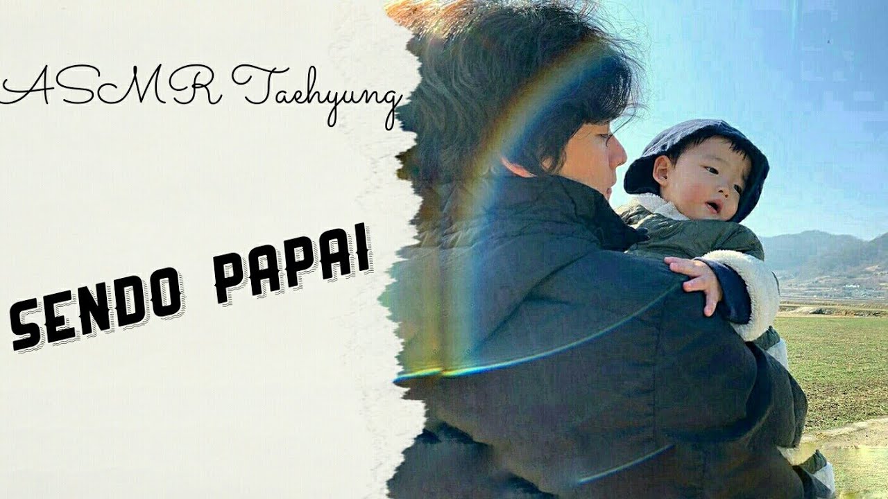 ASMR Taehyung || Sendo papai ||