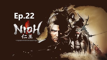 Nioh | Ep. 22 | Dojo, Of withered grass and yokai, The three souls, A fierce flame