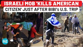 Israeli Mob 'Kills American From Florida' After Netanyahu's US Trip; Trump's Settler Move Backfires