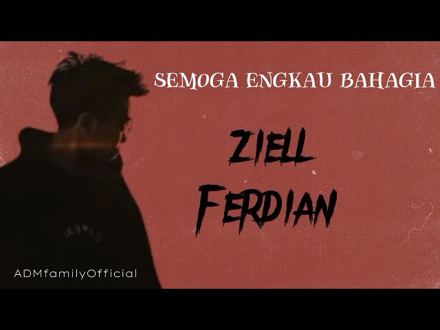 SEMOGA ENGKAU BAHAGIA - ZIELL FERDIAN || (LYRIK MUSIK) class=