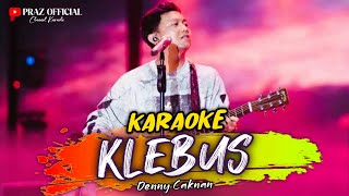 KARAOKE - KLEBUS - DENNY CAKNAN - MUSIK HQ