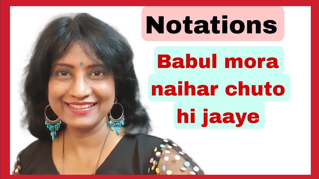 #618 | Babul mora naihar chuto | NOTATIONS | K L Saigal | Raag Bhairavi Thumri