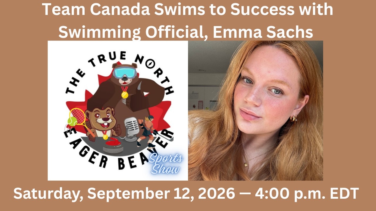 Team Canada Swims to Success (with Emma Sachs) — The Eager Beaver Sports Show