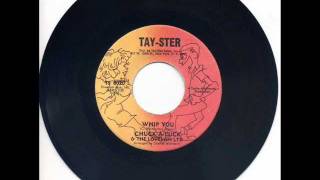 CHUCK-A-LUCK & THE LOVEMEN TLD.- Whip you.wmv