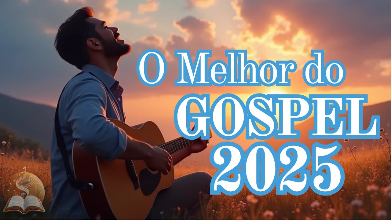 🙏✨[O Melhor do GOSPEL 2025] – Hinos de Adoração Que Transformam e Fortalecem Sua Fé! 🙏✨