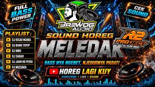 FULL ALBUM DJ CEK SOUND HOREG 2026 - BREWOG AUDIO BASS PENGGETAR KACA - DJ KICAU MANIA R2 PROJECT