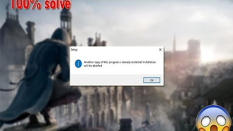 Assassian creed rough installation problem(Another copy of this program is already installed!.....