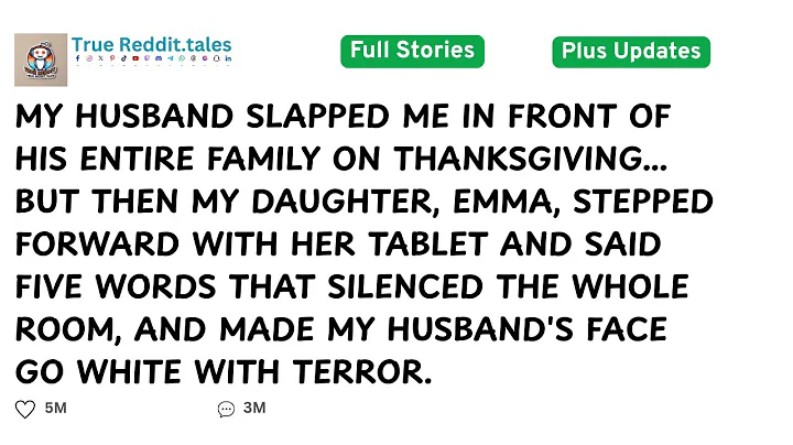 My husband slapped me in front of his entire family on Thanksgiving... but then my daughter, Emma...