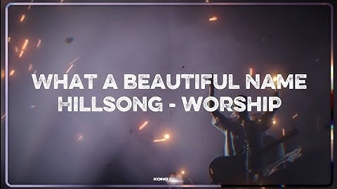 What a beautiful name - Hillsong Worship [ Lyrics Video ] 