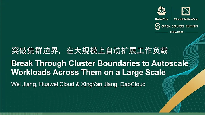 Break Through Cluster Boundaries to Autoscale Workloads Across Them on...- Wei Jiang & XingYan Jiang - DayDayNews