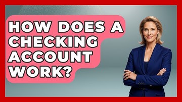 How Does a Checking Account Work? | Ask Your Bank Teller
