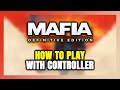 How to Play Mafia: Definitive Edition With Controller on PC!