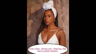 ❤💚💛Vivian Jones - Strong Love - Featuring :Issa Rae &amp; LaKeith Stanfield