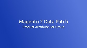 Magento 2 Data Patch for Product Attribute Set Group