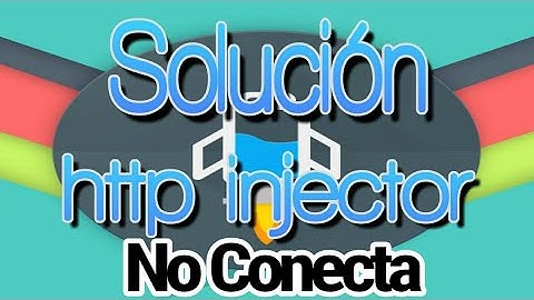 Solucion Mi Http Injector No Conecta Internet Gratis Unefon Att nextel 2017