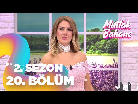 Mutfak Bahane 2.  Sezon 20.  Bölüm