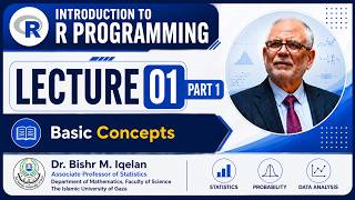 Introduction to R Programming | Lecture 01 (Part 1): Basic Concepts