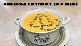 HOW TO COOK BUTTERNUT &MUSHROOM SOUP 🥣