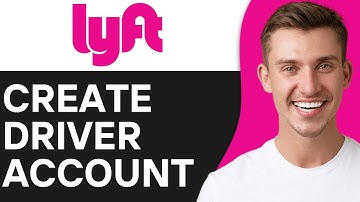 How To Create A Lyft Driver Account | Easy Guide
