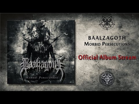 Baalzagoth (Pol) - Morbid Persecutions (2022) Official Album Stream